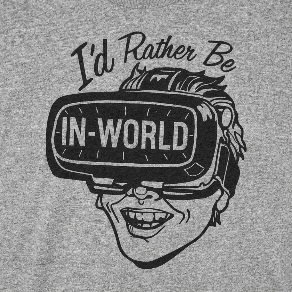 I'd Rather Be In-World
