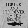 I Drink And I Trip Over Things