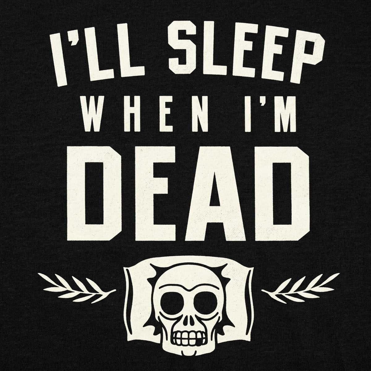 I'll Sleep When I'm Dead Skull Emblem
