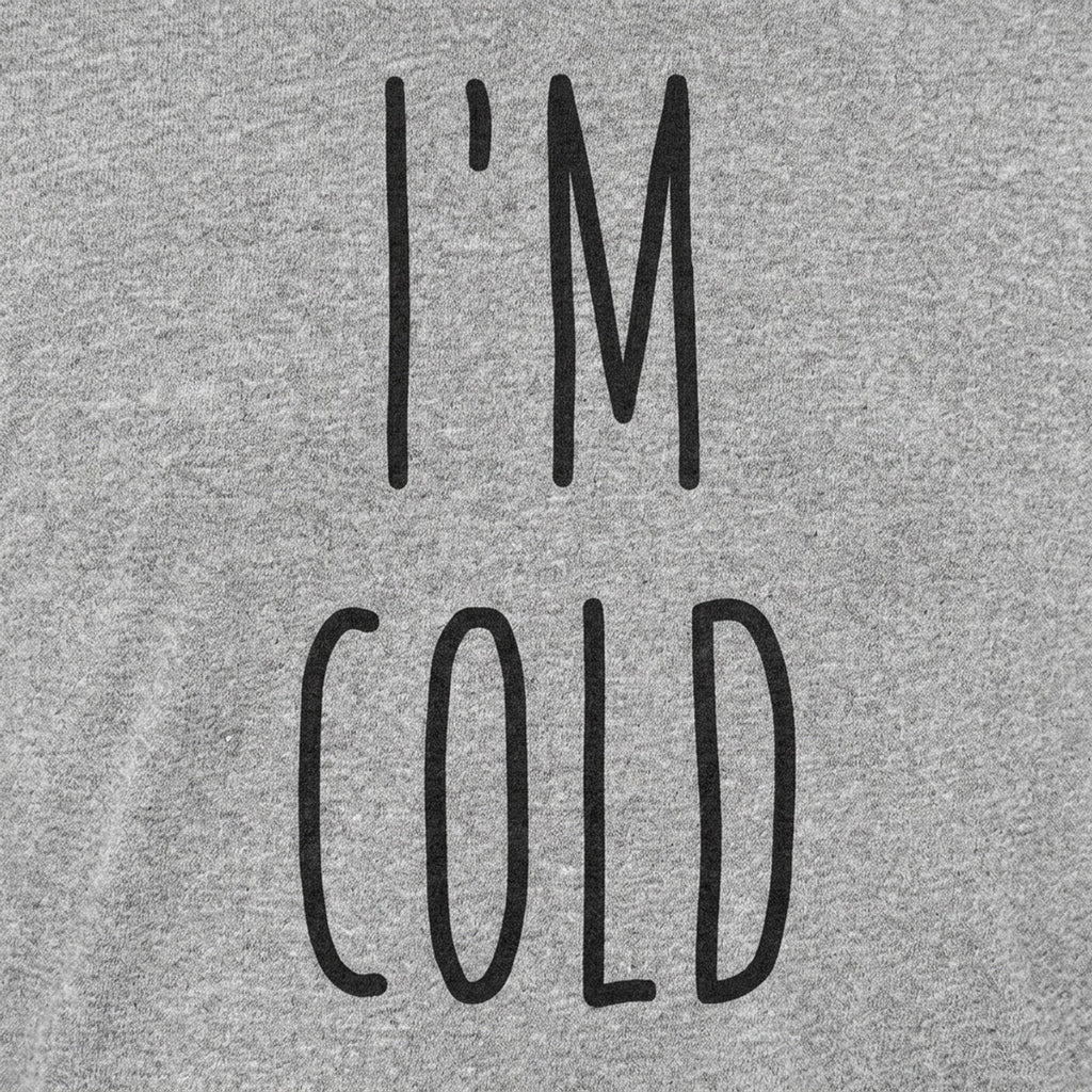 I'm Cold Winter Complaint Quote