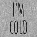 I'm Cold Winter Complaint Quote
