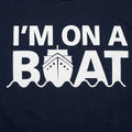 I'm On A Boat Nautical Cruise Ship Design