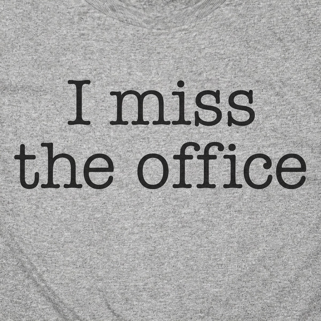 I Miss The Office