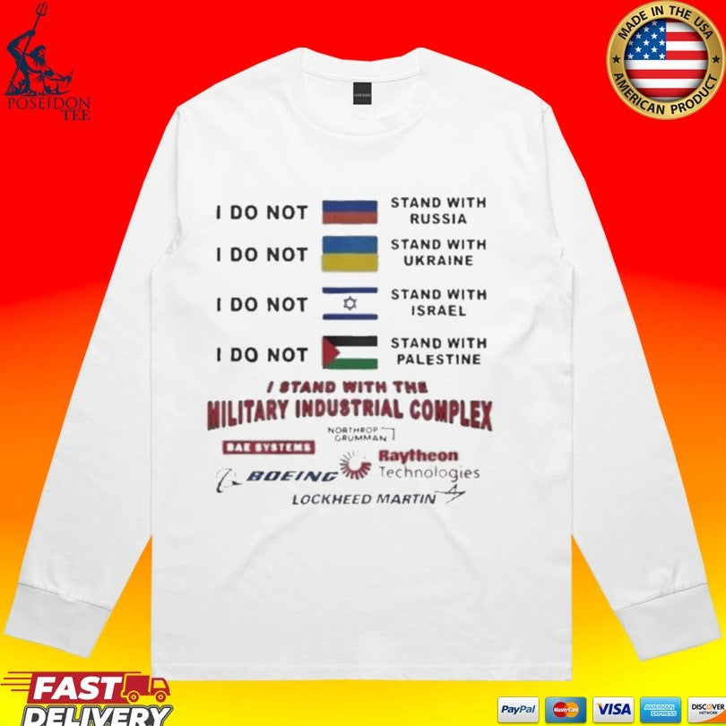 I Stand With The Military Industrial Complex T-shirt