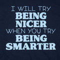 I Will Try Being Nicer When You Try Being Smarter