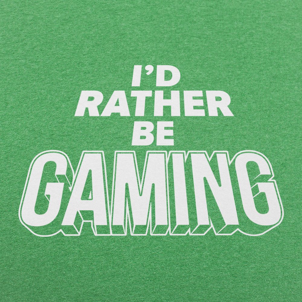 I'd Rather Be Gaming