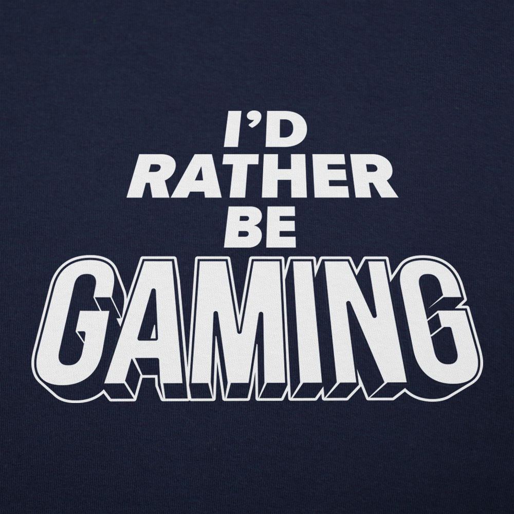 I'd Rather Be Gaming