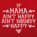 If Mama Ain't Happy Ain't Nobody Happy