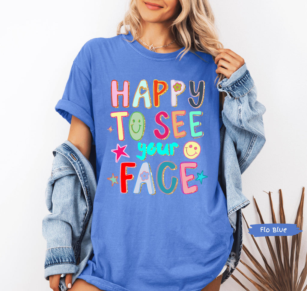 Happy See Face Comfort Colors Back School Teacher Tee Teacher Appreciation Tee (3)
