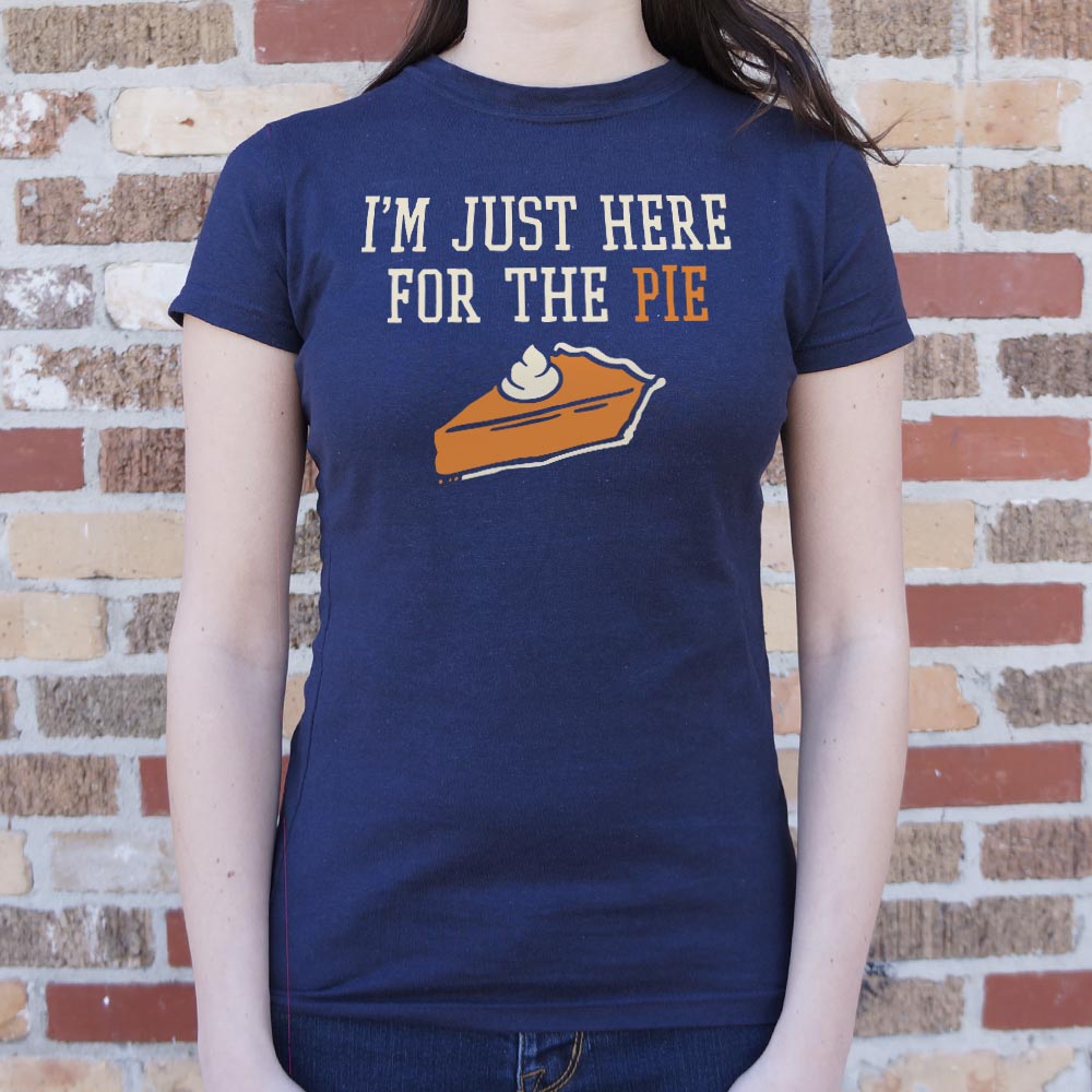 I'm Just Here For The Pie Slice of Pumpkin Pie