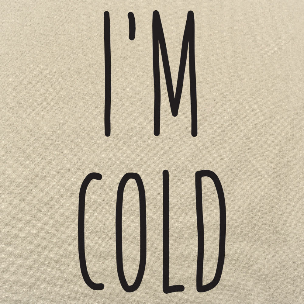 I'm Cold Winter Complaint Quote