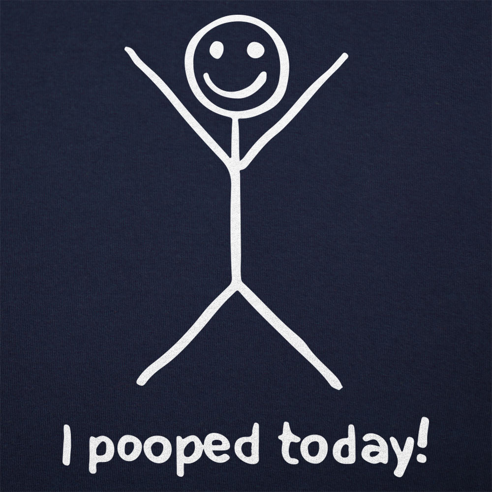 I Pooped Today Happy Stick Figure