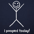 I Pooped Today Happy Stick Figure