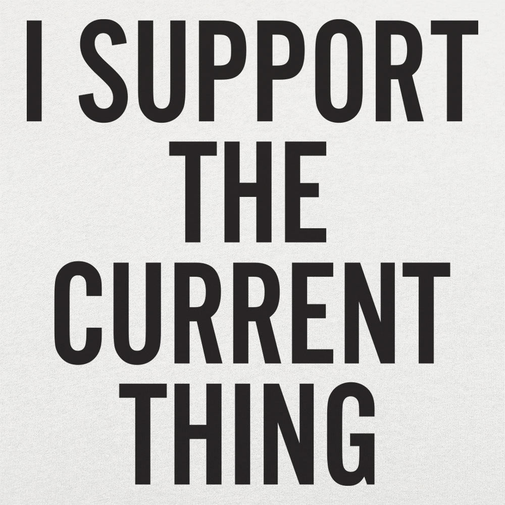 I Support The Current Thing