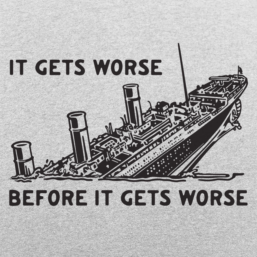 It Gets Worse Before It Gets Worse