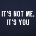 It's Not Me, It's You Sarcastic Breakup Quote