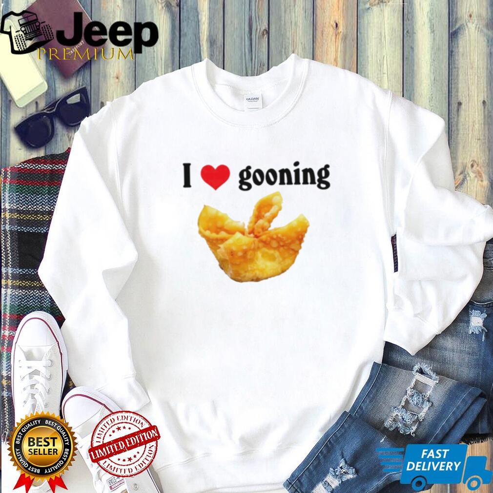 I Love Gooning wonton funny food internet meme shirt