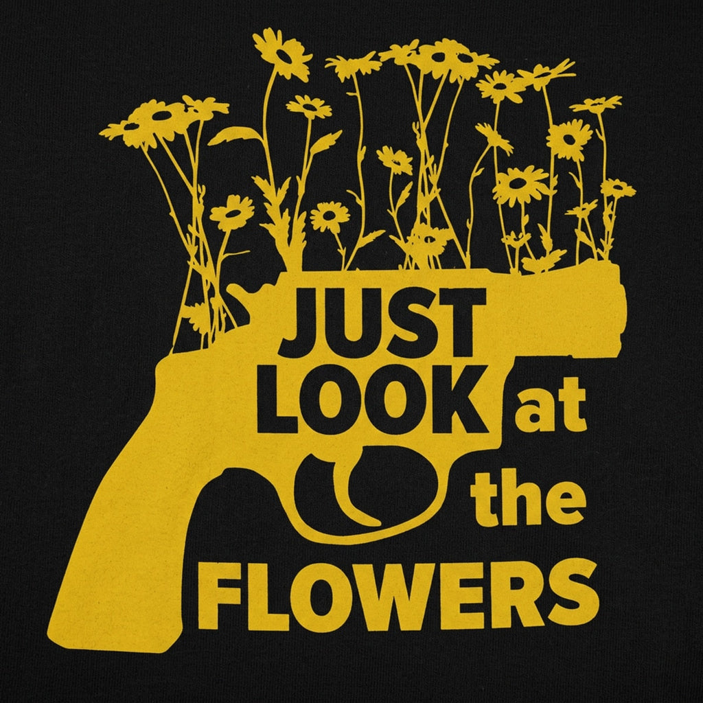Just Look At The Flowers