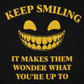 Keep Smiling Creepy Grinning Face