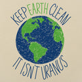 Keep Earth Clean It Isn't Uranus Planet Pun