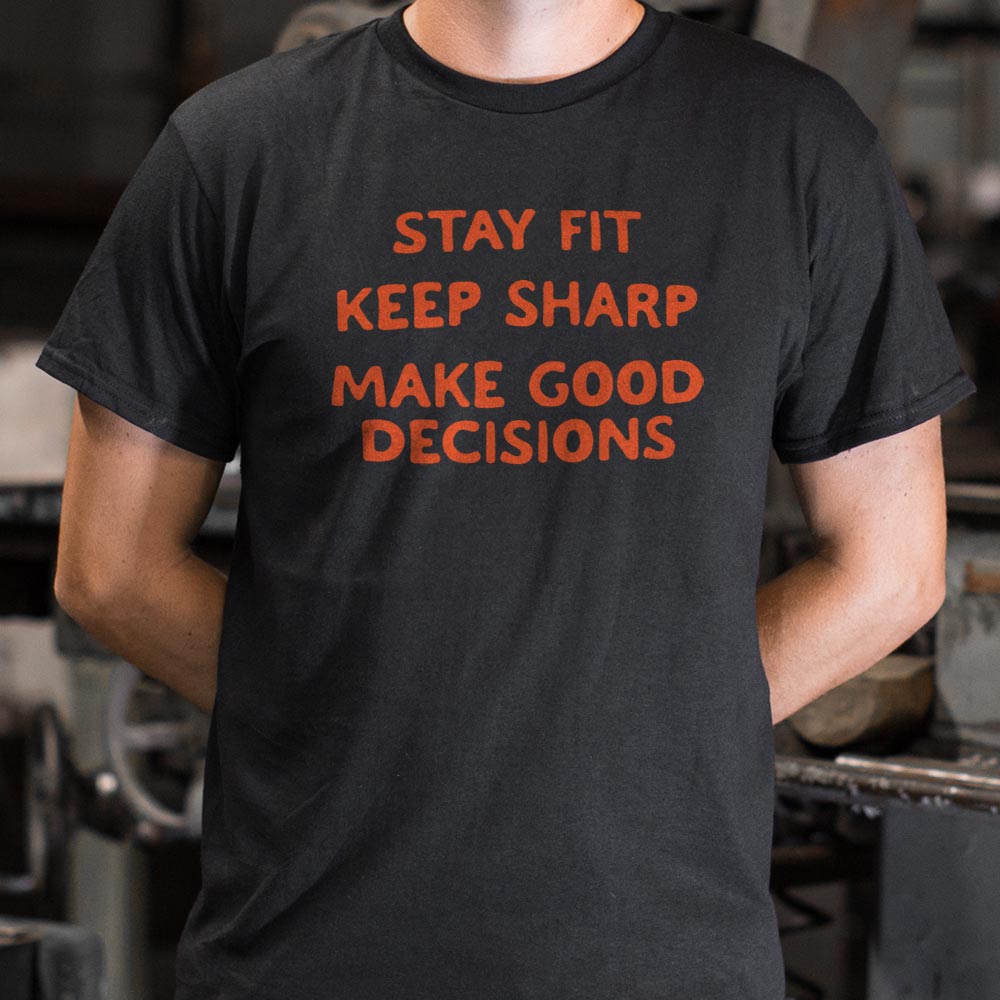 Stay Fit, Keep Sharp, Make Good Decisions