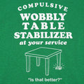 Compulsive Wobbly Table Stabilizer at Your Service