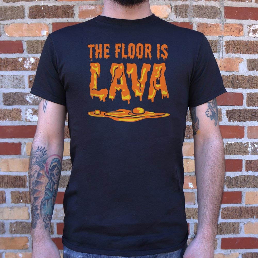 The Floor Is Lava