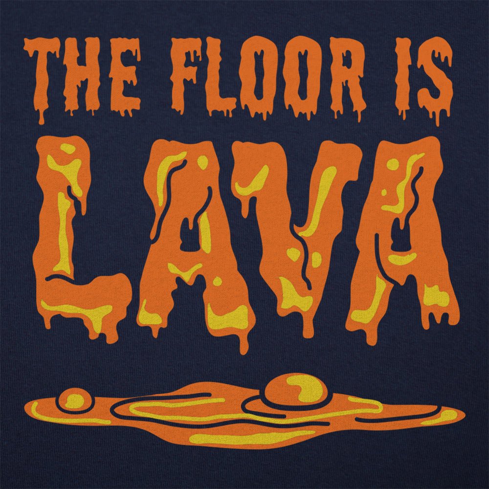 The Floor Is Lava