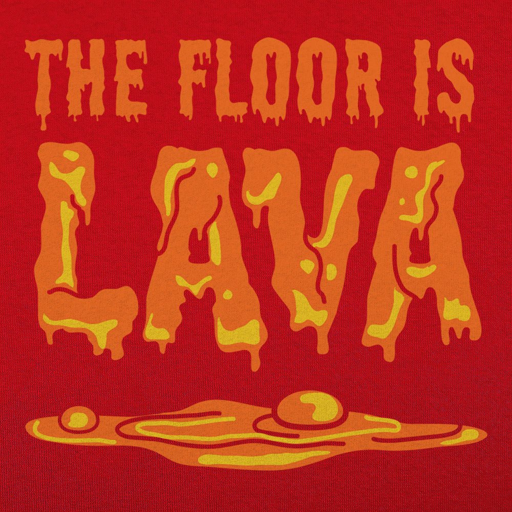 The Floor Is Lava