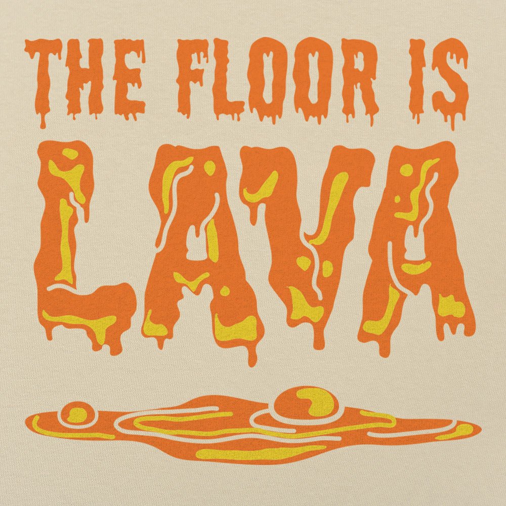 The Floor Is Lava