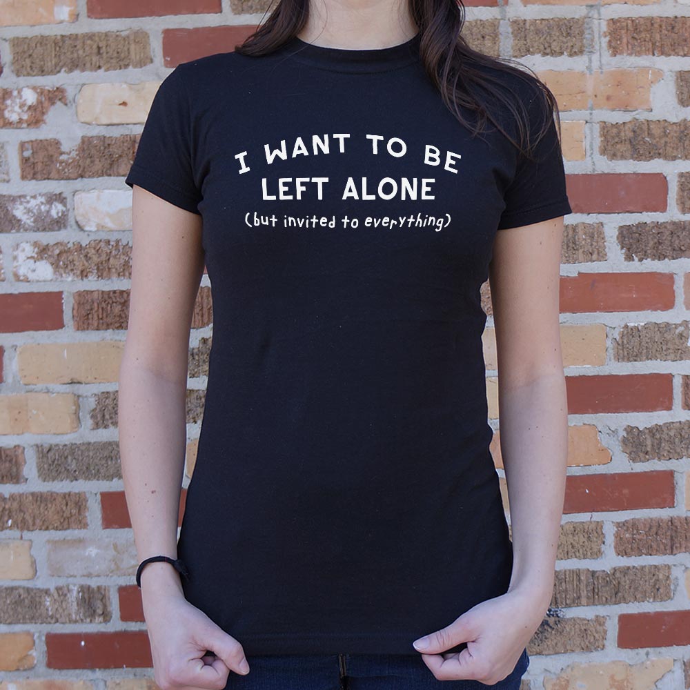 I Want to Be Left Alone but Invited to Everything