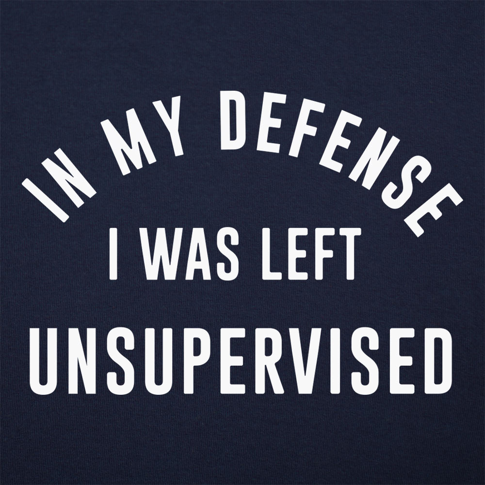 In My Defense I Was Left Unsupervised
