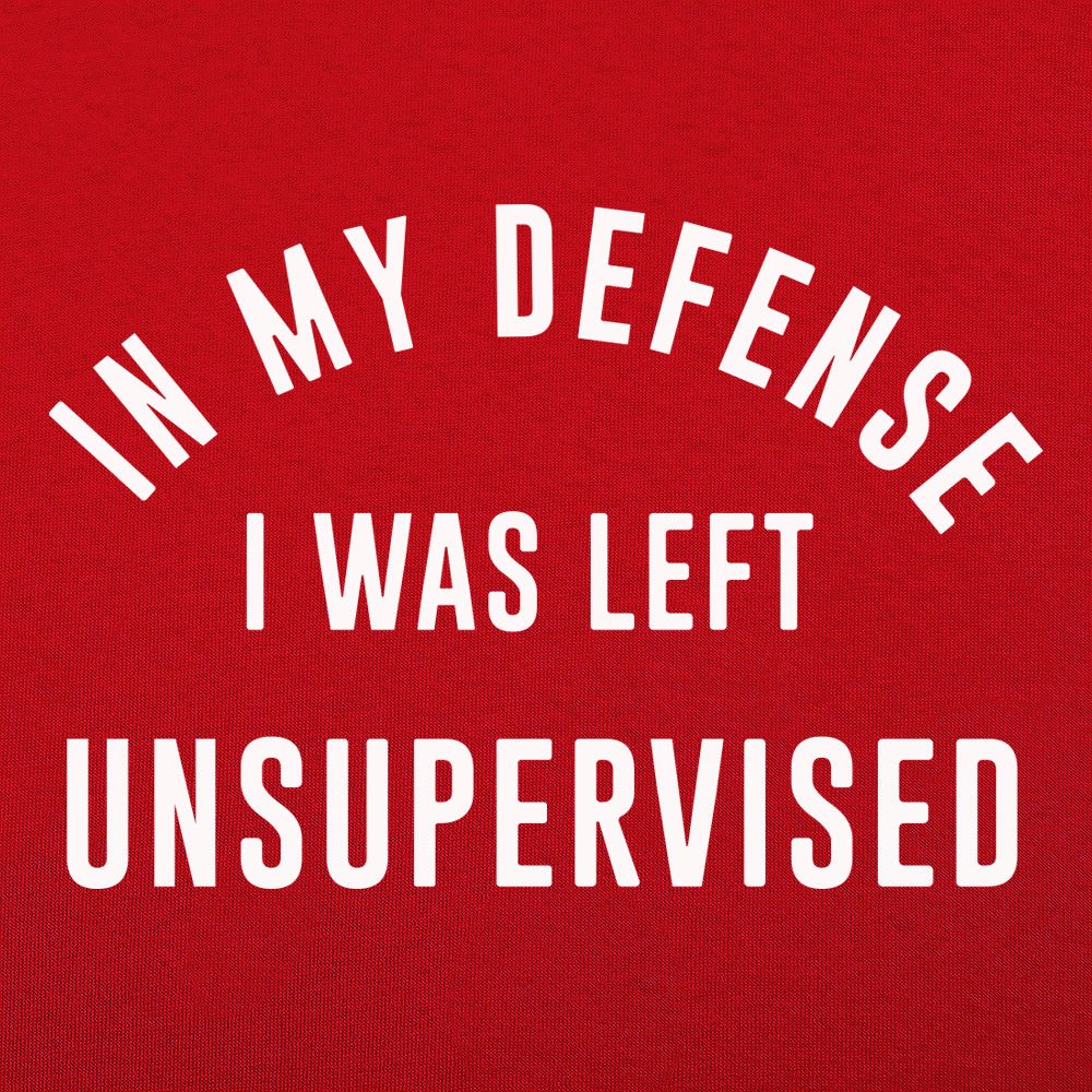In My Defense I Was Left Unsupervised