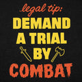 Legal Tip Demand a Trial by Combat
