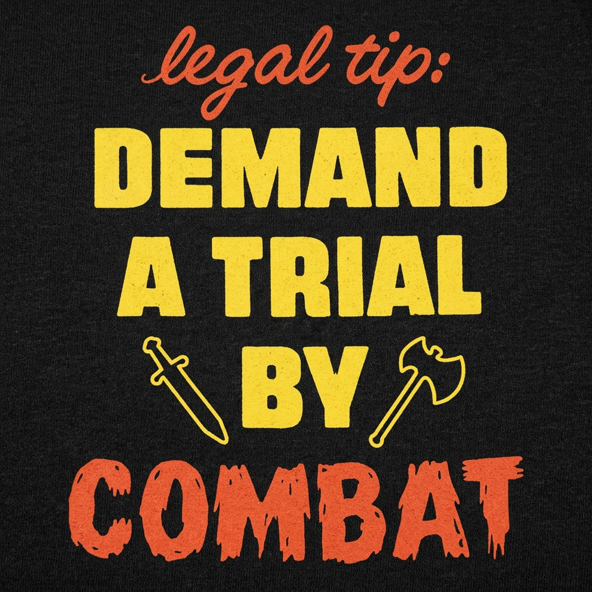 Legal Tip Demand a Trial by Combat
