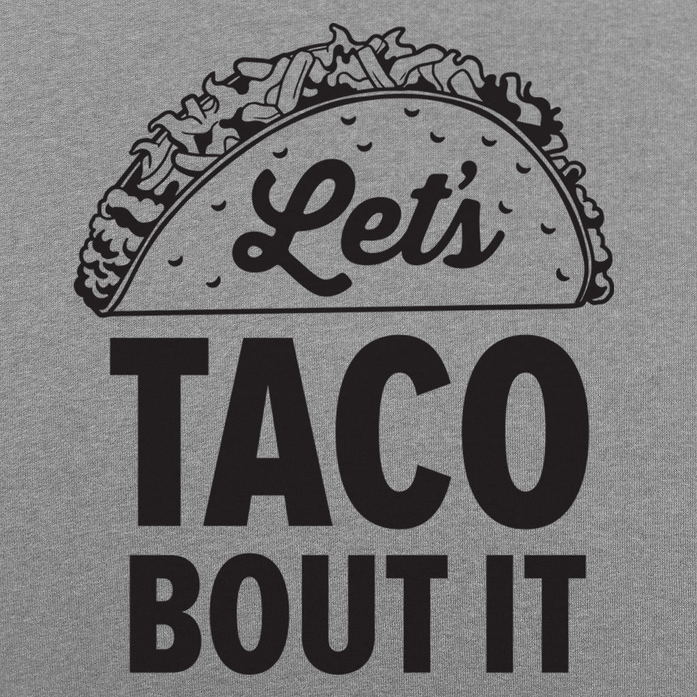 Let's Taco Bout It Loaded Taco Pun