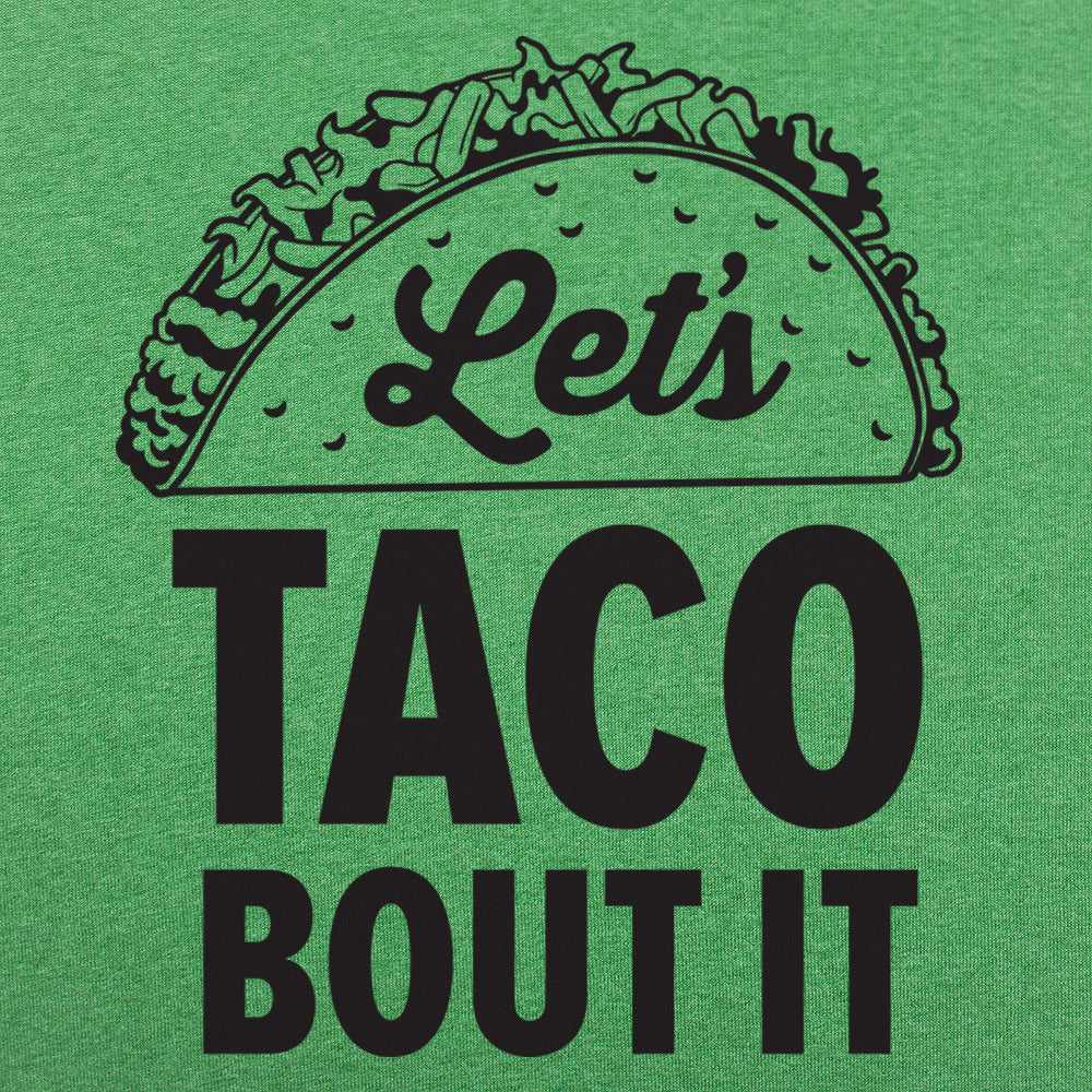 Let's Taco Bout It Loaded Taco Pun