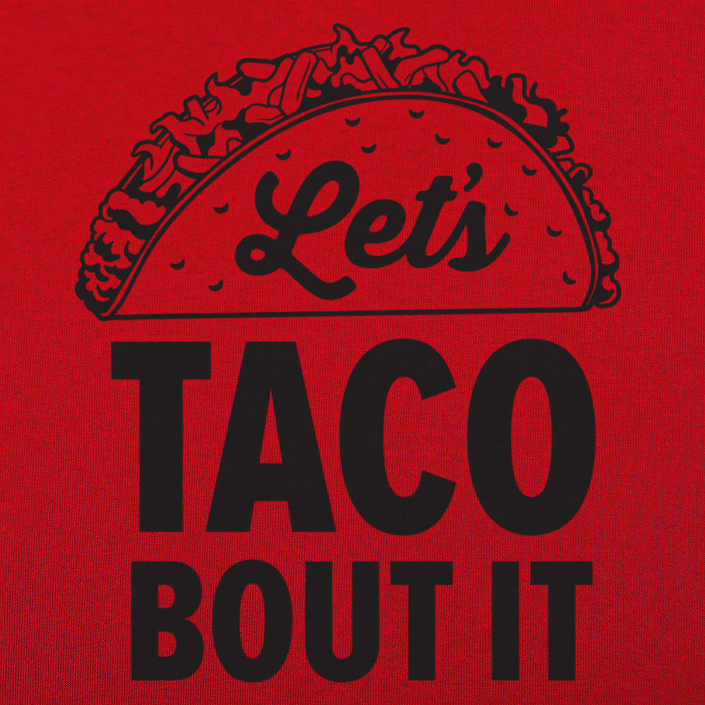 Let's Taco Bout It Loaded Taco Pun