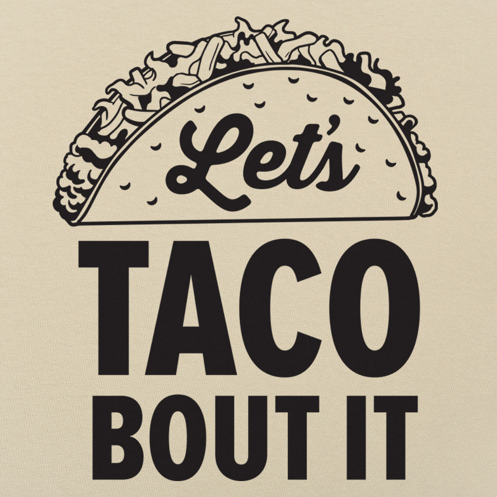 Let's Taco Bout It Loaded Taco Pun