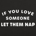 If You Love Someone Let Them Nap