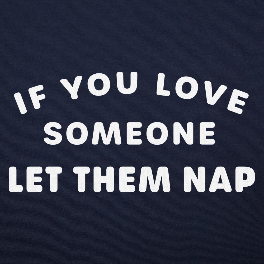 If You Love Someone Let Them Nap