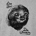 Live Slow Die Whenever Sloth Face