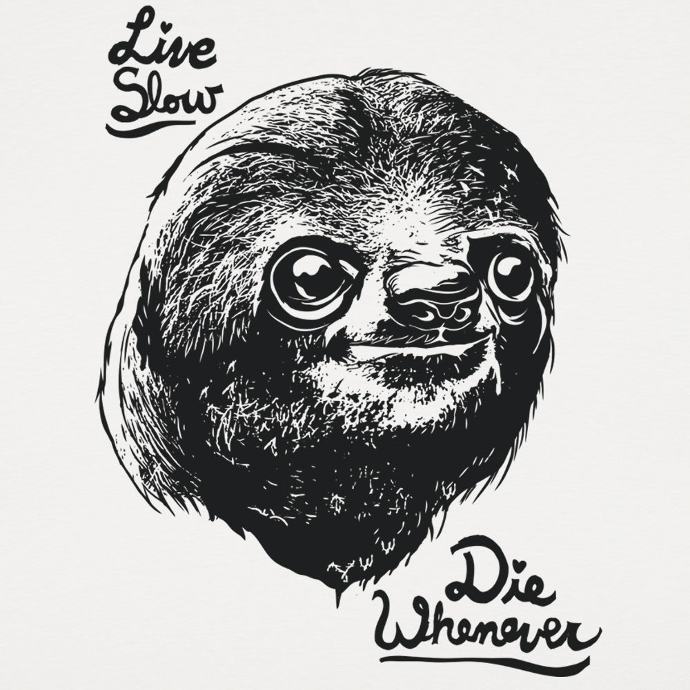 Live Slow Die Whenever Sloth Face
