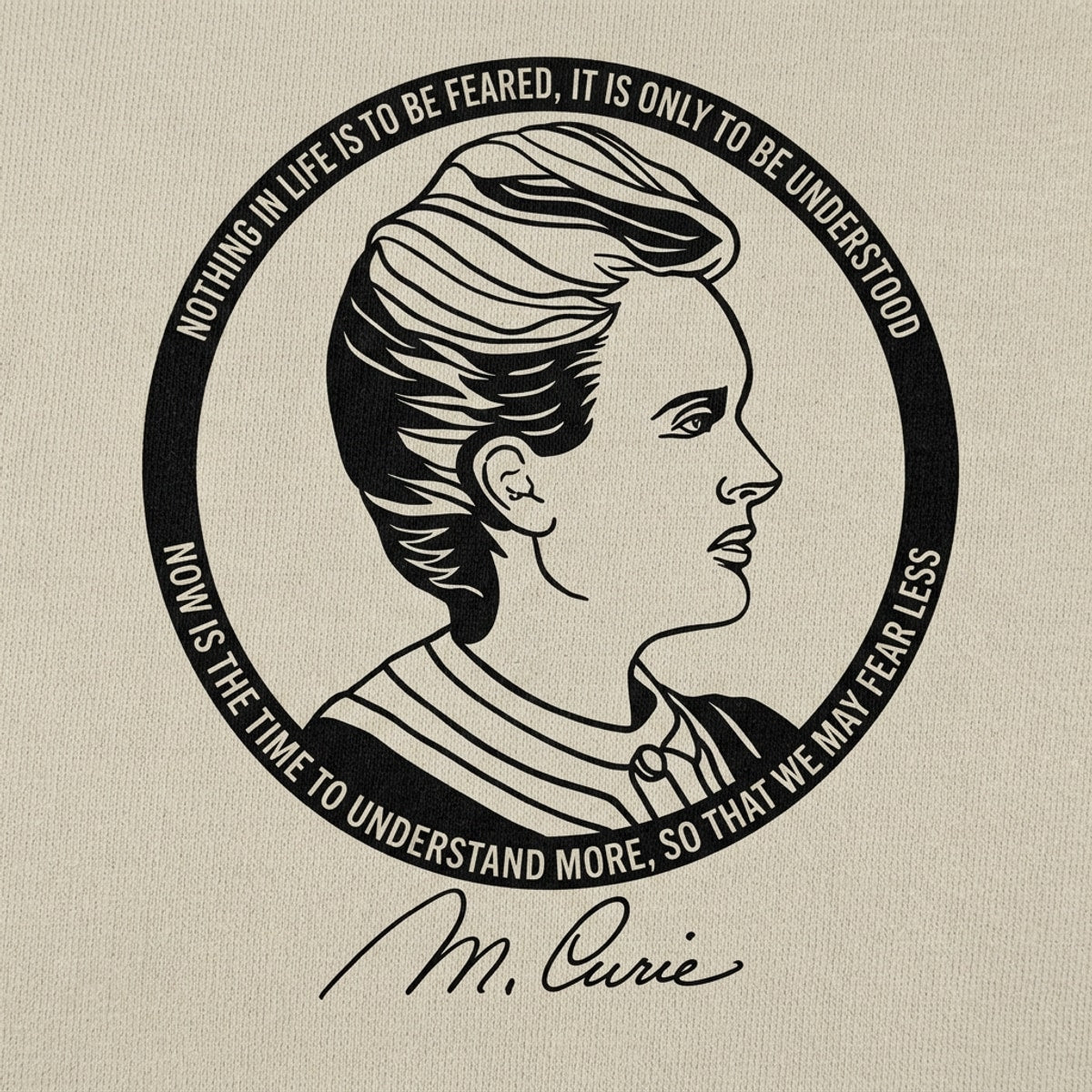 Marie Curie Nothing in Life is to Be Feared Quote