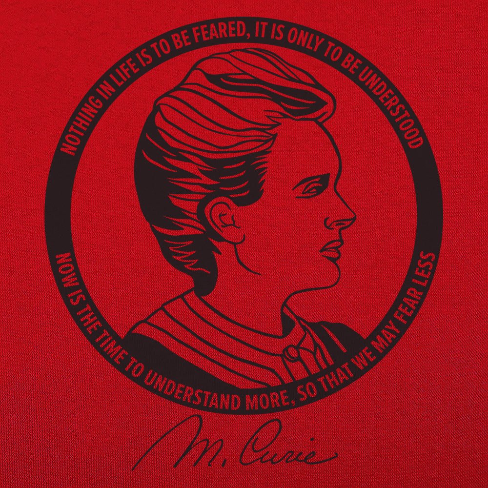 Marie Curie Nothing in Life is to Be Feared Quote