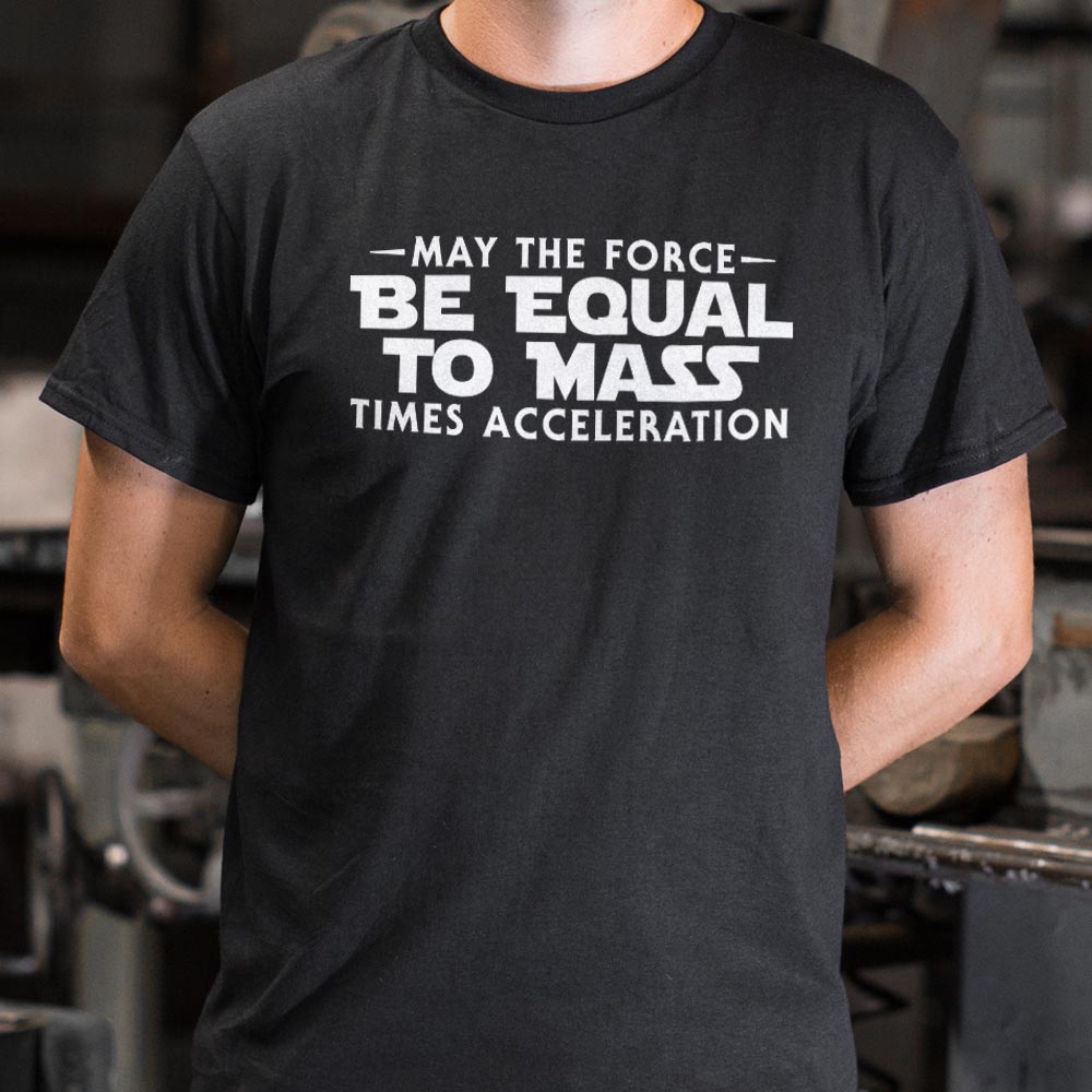 May the Force Be Equal to Mass Times Acceleration