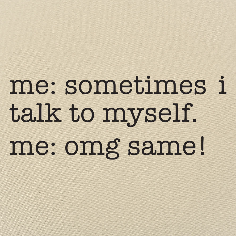 Sometimes I Talk to Myself