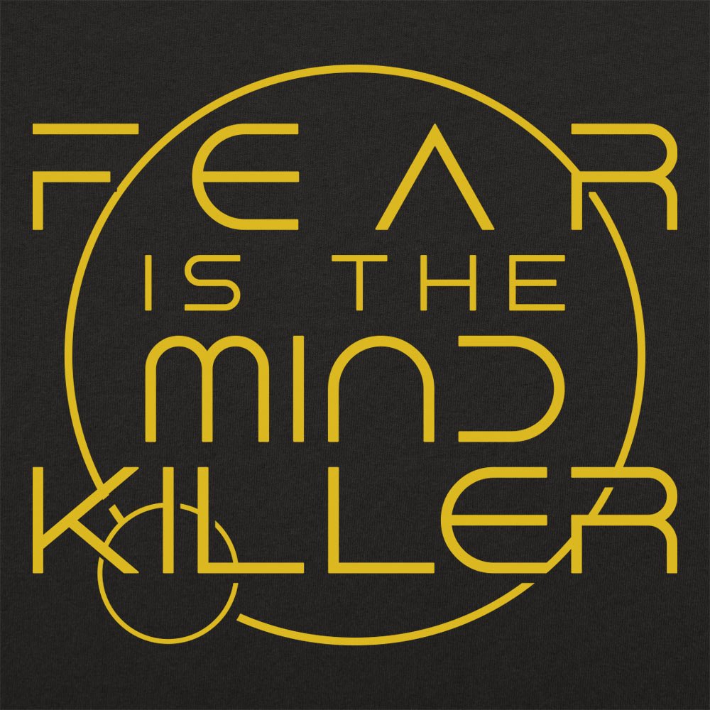 Fear Is the Mind Killer Sci-Fi Mantra