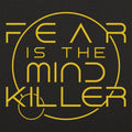 Fear Is the Mind Killer Sci-Fi Mantra