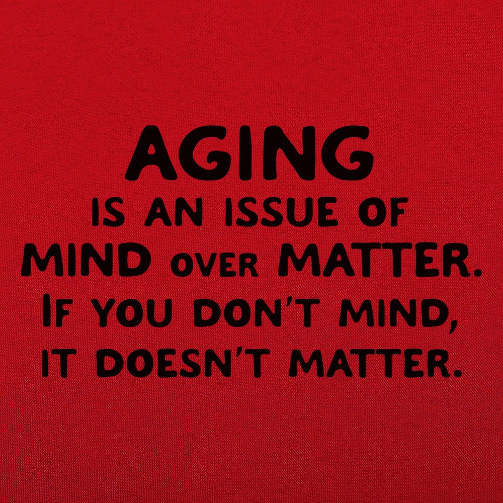 Mind Over Matter Aging Quote